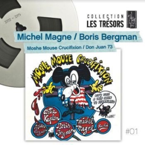 Magne Michel / Bergman Boris - Moshe Mouse Crucifixion / Don Juan i gruppen CD / Film/Musikkkal hos Bengans Skivbutik AB (3965513)