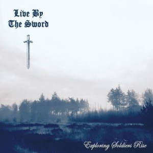 Live By The Sword - Exploring Soldiers Rise i gruppen CD / Metal/ Heavy metal hos Bengans Skivbutik AB (3965548)