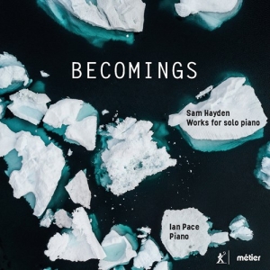 Hayden Sam - Becomings - Works For Solo Piano i gruppen VI TIPSER / Julegavetips CD hos Bengans Skivbutik AB (3965585)