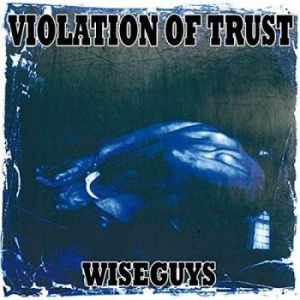 Violation Of Trust - Wiseguys (Vinyl) i gruppen VINYL / Metal/ Heavy metal hos Bengans Skivbutik AB (3967850)