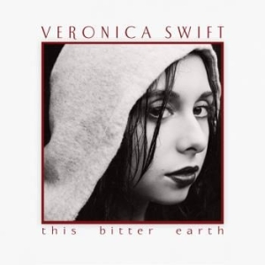 Swift Veronica - This Bitter Earth (2Lp) i gruppen Externt_Lager / Naxoslager hos Bengans Skivbutik AB (3968338)