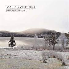 Maria Kvist Trio - Jämtlandssångerna i gruppen cdonuppdat / CDON Jazz Klassisk NX hos Bengans Skivbutik AB (3970303)