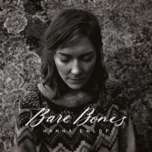 Enlöf Hanna - Bare Bones i gruppen CD / Pop-Rock,Svensk Musikkk hos Bengans Skivbutik AB (3971296)