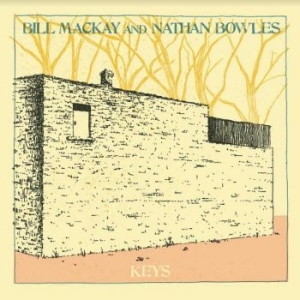 Mackay Bill & Bowles Nathan - Keys i gruppen VINYL / Pop hos Bengans Skivbutik AB (3971685)