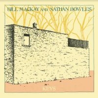 Mackay Bill And Nathan Bowles - Keys i gruppen VINYL / Pop-Rock,Svensk FolkeMusikkk hos Bengans Skivbutik AB (3971685)