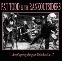 Todd Pat & The Rankoutsiders - There's Pretty Things In Palookavil i gruppen CD hos Bengans Skivbutik AB (3971783)