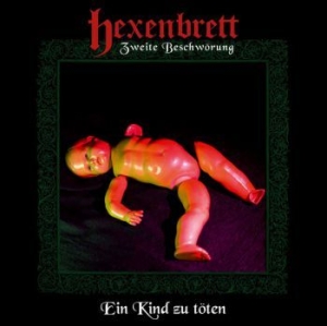 Hexenbrett - Zweite Beschwörung: Ein Kind Zu Töt i gruppen CD / Metal hos Bengans Skivbutik AB (3971835)