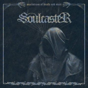 SOULCASTER - MAELSTROM OF DEATH AND STEEL i gruppen CD / Metal hos Bengans Skivbutik AB (3971837)