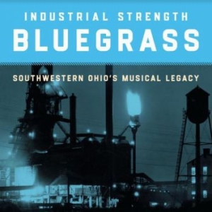 Various Artists - Industrial Strength Bluegrass - Sou i gruppen CD / Country hos Bengans Skivbutik AB (3973869)