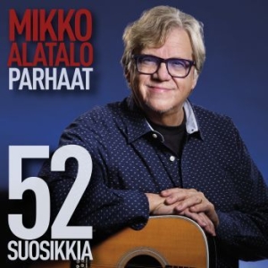 Mikko Alatalo - Parhaat - 52 Suosikkia i gruppen CD / Finsk Musikkk,Pop-Rock hos Bengans Skivbutik AB (3974364)