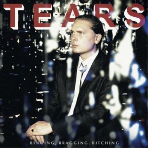 Tears - Binging, Bragging, Bitching i gruppen VINYL hos Bengans Skivbutik AB (3975086)