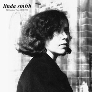 Linda Smith - Till Another Time: 1988-1996 i gruppen VI TIPSER / Julegavetips CD hos Bengans Skivbutik AB (3976378)