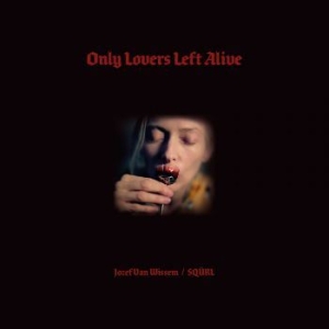 Sqürl & Jozef Van Wissem - Only Lovers Left Alive Ost i gruppen VI TIPSER / Bengans Personal tipser / Soundtracks i film og tv hos Bengans Skivbutik AB (3977723)