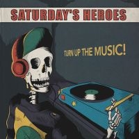 Saturday Heroes - Turn Up The Music i gruppen CDV06 hos Bengans Skivbutik AB (3978481)