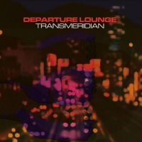 DEPARTURE LOUNGE - TRANSMERIDIAN i gruppen VINYL / Pop-Rock hos Bengans Skivbutik AB (3979594)