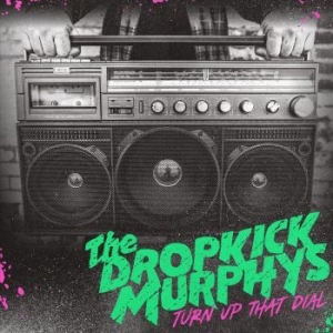 Dropkick Murphys - Turn Up That Dial (Black Vinyl) i gruppen Minishops / Dropkick Murphys hos Bengans Skivbutik AB (3980754)