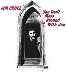 Jim Croce - You Don't Mess Around With Jim i gruppen VI TIPSER / Julegavetips CD hos Bengans Skivbutik AB (3981452)