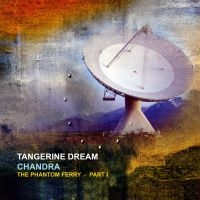 Tangerine Dream - Chandra - The Phantom Ferry Pt. 1 i gruppen VINYL hos Bengans Skivbutik AB (3981605)