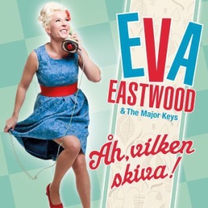 Eastwood Eva & The Major Keys - Åh, Vilken Skiva! i gruppen CD / Pop-Rock,Svensk Musikkk hos Bengans Skivbutik AB (3981684)