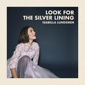 Lundgren Isabella - Look For The Silver Lining i gruppen cdonuppdat / CDON Jazz Klassisk NX hos Bengans Skivbutik AB (3981707)