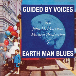 Guided By Voices - Earth Man Blues i gruppen VI TIPSER / Julegavetips CD hos Bengans Skivbutik AB (3981798)