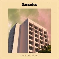 Saccades - Flowing Fades i gruppen VINYL / Kommende / Pop-Rock hos Bengans Skivbutik AB (3982064)