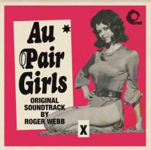 Webb Roger - Au Pair Girls (Original Unreleased i gruppen VINYL / Film/Musikkkal hos Bengans Skivbutik AB (3982727)