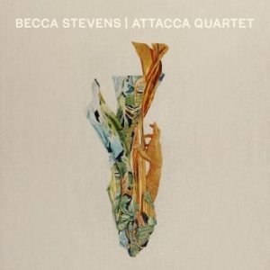 Stevens Becca - Becca Stevens / Attacca Quartet i gruppen CD / Worldmusic/ FolkeMusikkk hos Bengans Skivbutik AB (3982857)