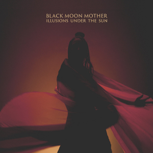 Black Moon Mother - Illusions Under The Sun i gruppen CD / Metal hos Bengans Skivbutik AB (3982864)