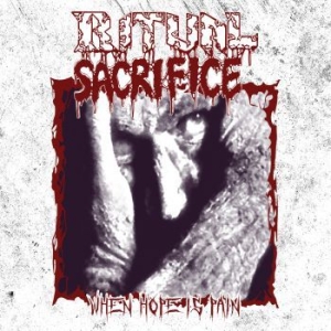 Ritual Sacrifice - When Hope Is Pain i gruppen CD / Metal hos Bengans Skivbutik AB (3983434)