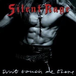 Silent Rage - Don't Touch Me There i gruppen VI TIPSER / Klassiska lablar / Rock Candy hos Bengans Skivbutik AB (3987031)