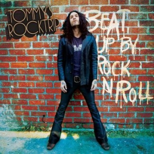 Tommy's Rocktrip - Beat Up By Rock N' Roll i gruppen CD / Metal/ Heavy metal hos Bengans Skivbutik AB (3987056)