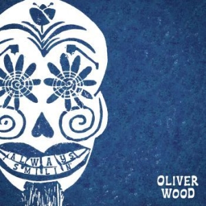 Wood Oliver - Always Smilin' i gruppen VINYL / Elektroniskt,Pop-Rock,World Music hos Bengans Skivbutik AB (3987464)