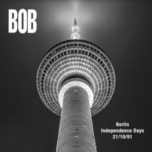 Bob - Berlin Independence Days 21 10 1991 i gruppen VINYL hos Bengans Skivbutik AB (3988688)