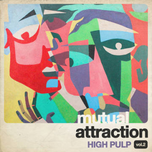 High Pulp - Mutual Attraction Vol. 2 i gruppen VI TIPSER / Record Store Day / RSD-21 hos Bengans Skivbutik AB (3990132)