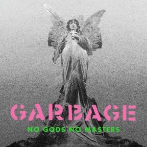 Garbage - No Gods No Masters i gruppen VI TIPSER / Record Store Day / RSD-21 hos Bengans Skivbutik AB (3990200)