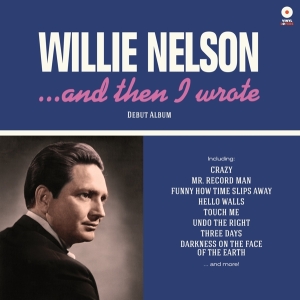 Willie Nelson - And Then I Wrote i gruppen Minishops / Willie Nelson hos Bengans Skivbutik AB (3992260)