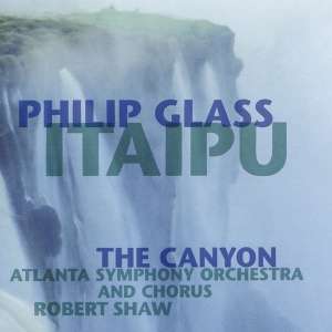 Philip Glass - Itaipu - The Canyon i gruppen CD / Klassisk,Annet hos Bengans Skivbutik AB (3995049)