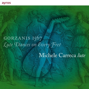 Michele Carreca - Gorzanis 1567 - Lute Dances On Every Fret i gruppen CD / Klassisk,Annet hos Bengans Skivbutik AB (3995363)