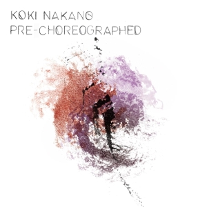 Koki Nakano - Pre-Choreographed i gruppen CD / Klassisk,Annet hos Bengans Skivbutik AB (3995995)