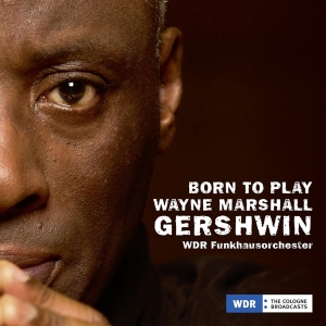 Wayne & Wdr Funkhausorchester Marshall - Born To Play, Gershwin i gruppen CD / Klassisk,Annet hos Bengans Skivbutik AB (3996006)