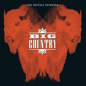 Big Country - Buffalo Skinners i gruppen CRM - Irish Pop-Rock hos Bengans Skivbutik AB (3996174)