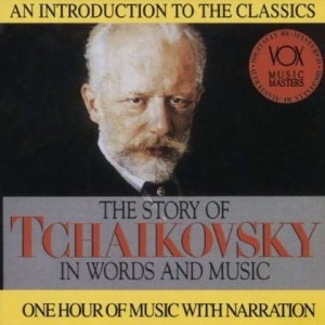 Tchaikovsky Peter Ilyich - Story In Words & Music i gruppen VI TIPSER / Julegavetips CD hos Bengans Skivbutik AB (3997096)