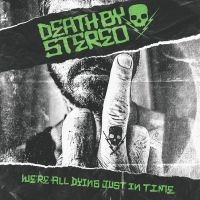 Death By Stereo - We're All Dying Just In Time (Vinyl i gruppen VINYL / Pop-Rock hos Bengans Skivbutik AB (3999054)