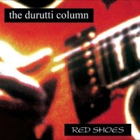 Durutti Column - Red Shoes i gruppen VINYL / Pop-Rock hos Bengans Skivbutik AB (3999449)