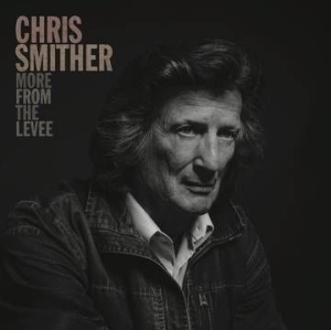 Smither Chris - More From The Levee i gruppen VI TIPSER / Record Store Day / RSD2013-2020 hos Bengans Skivbutik AB (4000348)