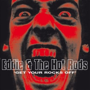 Eddie & The Hot Rods - Get Your Rocks Off i gruppen VI TIPSER / Record Store Day / RSD2013-2020 hos Bengans Skivbutik AB (4000390)