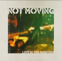 Not Moving - Live In The Eighties i gruppen VINYL hos Bengans Skivbutik AB (4000911)