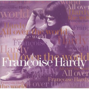 Hardy Françoise - All Over The World i gruppen CD / Fransk Musikkk,Pop-Rock hos Bengans Skivbutik AB (4002608)