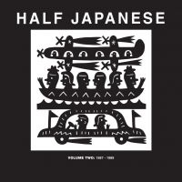 Half Japanese - Volume 2: 1987-1989 i gruppen CD / Pop-Rock hos Bengans Skivbutik AB (4007557)